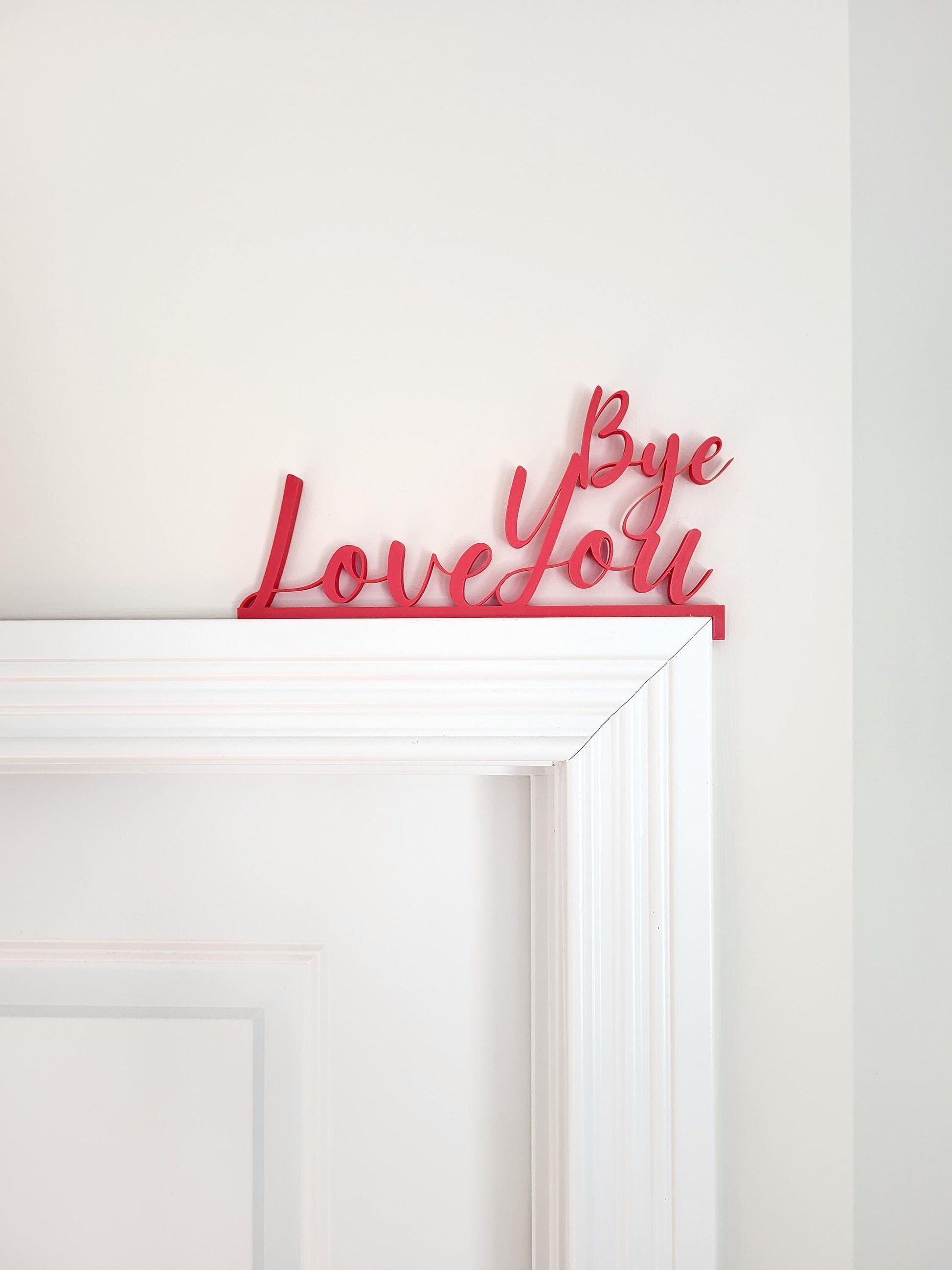 Love You Bye Door Topper, Door Corner, Door Sign, Hallway Decor, Entryway Decor, Shelf decor, Wall Decor, Door Decoration, Valentine's Day
